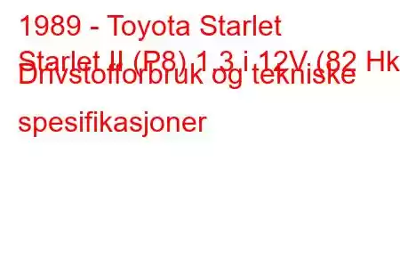 1989 - Toyota Starlet
Starlet II (P8) 1,3 i 12V (82 Hk) Drivstofforbruk og tekniske spesifikasjoner