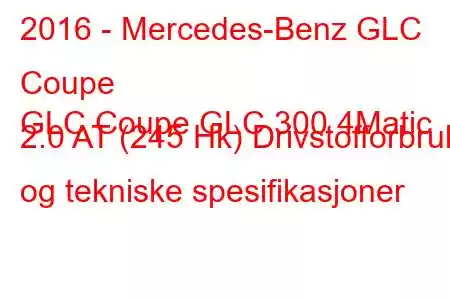 2016 - Mercedes-Benz GLC Coupe
GLC Coupe GLC 300 4Matic 2.0 AT (245 Hk) Drivstofforbruk og tekniske spesifikasjoner