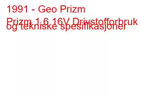 1991 - Geo Prizm
Prizm 1.6 16V Drivstofforbruk og tekniske spesifikasjoner