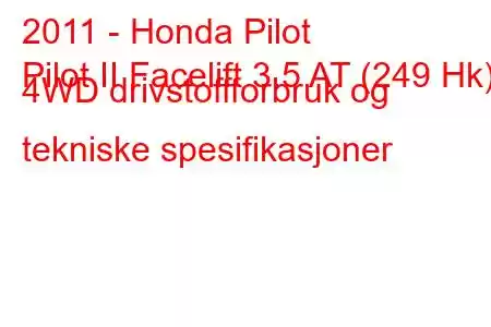 2011 - Honda Pilot
Pilot II Facelift 3.5 AT (249 Hk) 4WD drivstoffforbruk og tekniske spesifikasjoner