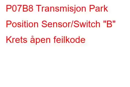 P07B8 Transmisjon Park Position Sensor/Switch 