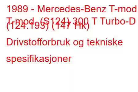 1989 - Mercedes-Benz T-mod.
T-mod. (S124) 300 T Turbo-D (124.193) (147 Hk) Drivstofforbruk og tekniske spesifikasjoner