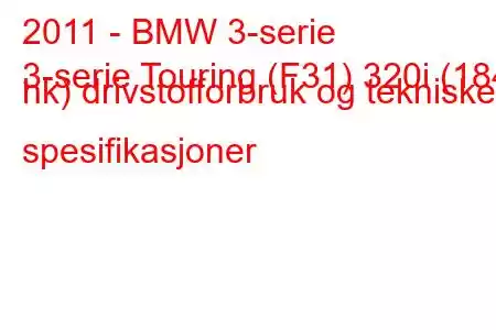 2011 - BMW 3-serie
3-serie Touring (F31) 320i (184 hk) drivstofforbruk og tekniske spesifikasjoner