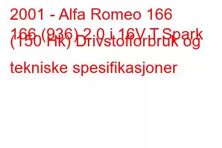 2001 - Alfa Romeo 166
166 (936) 2.0 i 16V T.Spark (150 Hk) Drivstofforbruk og tekniske spesifikasjoner