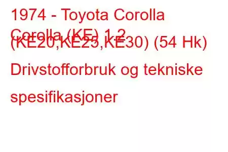 1974 - Toyota Corolla
Corolla (KE) 1.2 (KE20,KE25,KE30) (54 Hk) Drivstofforbruk og tekniske spesifikasjoner