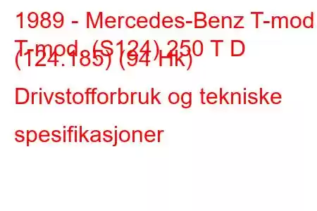 1989 - Mercedes-Benz T-mod.
T-mod. (S124) 250 T D (124.185) (94 Hk) Drivstofforbruk og tekniske spesifikasjoner