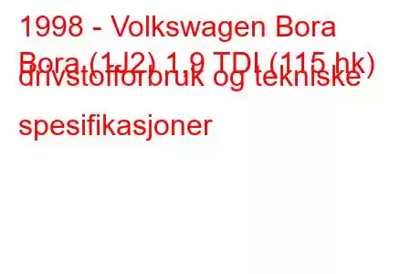 1998 - Volkswagen Bora
Bora (1J2) 1,9 TDI (115 hk) drivstofforbruk og tekniske spesifikasjoner