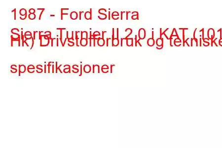 1987 - Ford Sierra
Sierra Turnier II 2.0 i KAT (101 Hk) Drivstofforbruk og tekniske spesifikasjoner