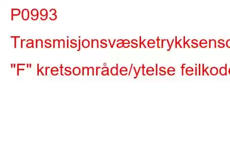 P0993 Transmisjonsvæsketrykksensor/bryter 