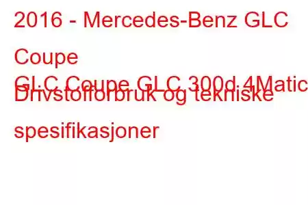 2016 - Mercedes-Benz GLC Coupe
GLC Coupe GLC 300d 4Matic Drivstofforbruk og tekniske spesifikasjoner