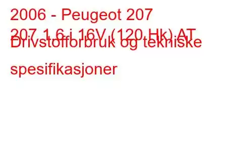 2006 - Peugeot 207
207 1.6 i 16V (120 Hk) AT Drivstofforbruk og tekniske spesifikasjoner