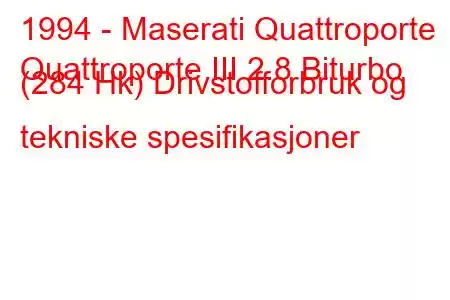 1994 - Maserati Quattroporte
Quattroporte III 2.8 Biturbo (284 Hk) Drivstofforbruk og tekniske spesifikasjoner