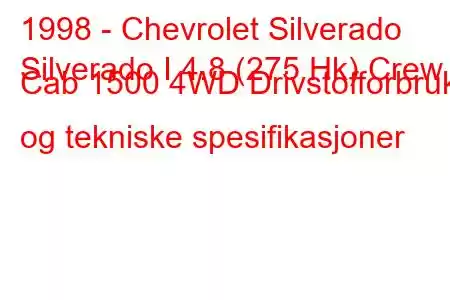 1998 - Chevrolet Silverado
Silverado I 4.8 (275 Hk) Crew Cab 1500 4WD Drivstofforbruk og tekniske spesifikasjoner