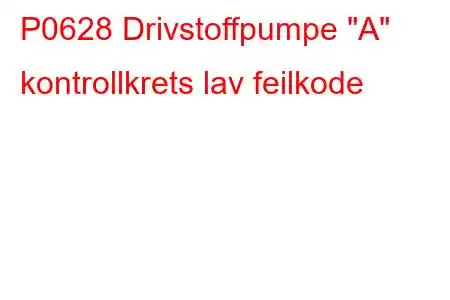 P0628 Drivstoffpumpe 