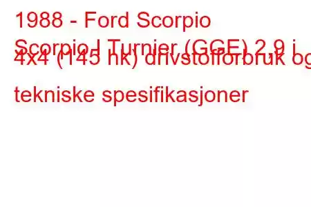 1988 - Ford Scorpio
Scorpio I Turnier (GGE) 2,9 i 4x4 (145 hk) drivstofforbruk og tekniske spesifikasjoner