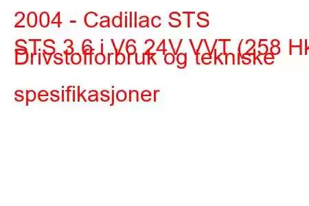 2004 - Cadillac STS
STS 3.6 i V6 24V VVT (258 Hk) Drivstofforbruk og tekniske spesifikasjoner