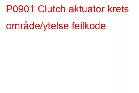 P0901 Clutch aktuator krets område/ytelse feilkode