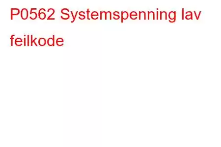P0562 Systemspenning lav feilkode