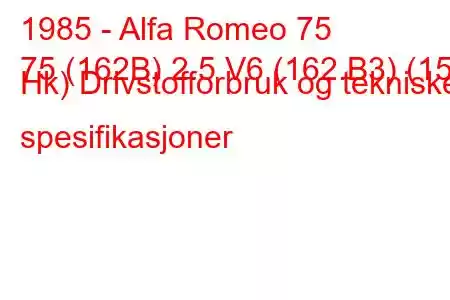 1985 - Alfa Romeo 75
75 (162B) 2.5 V6 (162.B3) (156 Hk) Drivstofforbruk og tekniske spesifikasjoner