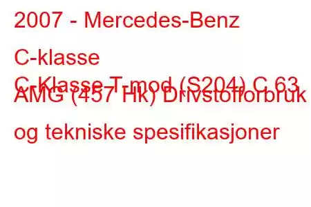 2007 - Mercedes-Benz C-klasse
C-Klasse T-mod (S204) C 63 AMG (457 Hk) Drivstofforbruk og tekniske spesifikasjoner