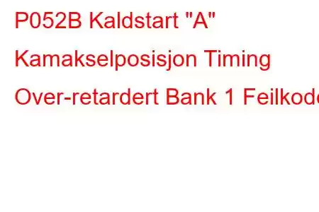 P052B Kaldstart 