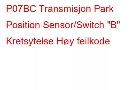 P07BC Transmisjon Park Position Sensor/Switch 