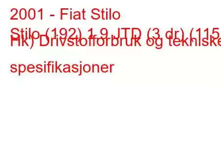 2001 - Fiat Stilo
Stilo (192) 1,9 JTD (3 dr) (115 Hk) Drivstofforbruk og tekniske spesifikasjoner