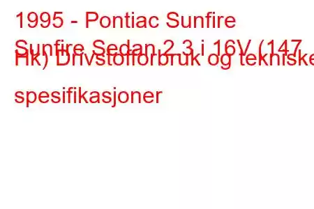 1995 - Pontiac Sunfire
Sunfire Sedan 2.3 i 16V (147 Hk) Drivstofforbruk og tekniske spesifikasjoner