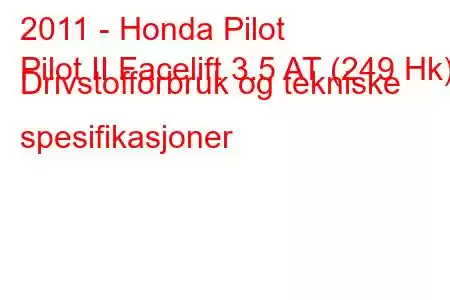 2011 - Honda Pilot
Pilot II Facelift 3.5 AT (249 Hk) Drivstofforbruk og tekniske spesifikasjoner