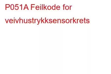 P051A Feilkode for veivhustrykksensorkrets