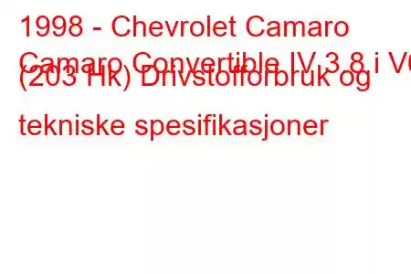 1998 - Chevrolet Camaro
Camaro Convertible IV 3.8 i V6 (203 Hk) Drivstofforbruk og tekniske spesifikasjoner