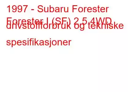 1997 - Subaru Forester
Forester I (SF) 2,5 4WD drivstoffforbruk og tekniske spesifikasjoner