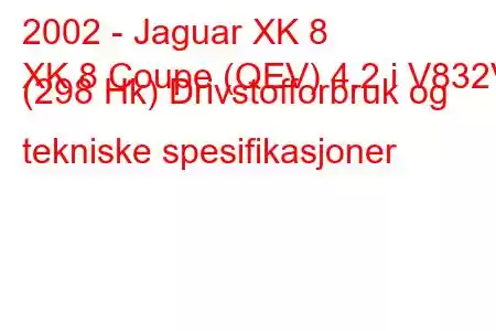 2002 - Jaguar XK 8
XK 8 Coupe (QEV) 4.2 i V832V (298 Hk) Drivstofforbruk og tekniske spesifikasjoner