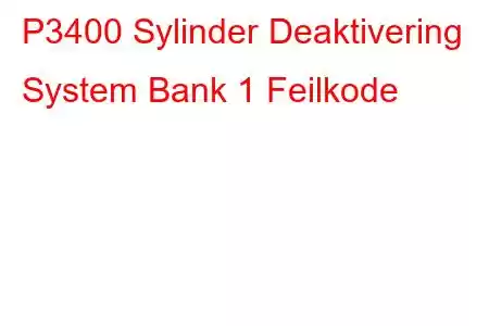 P3400 Sylinder Deaktivering System Bank 1 Feilkode