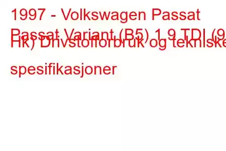 1997 - Volkswagen Passat
Passat Variant (B5) 1.9 TDI (90 Hk) Drivstofforbruk og tekniske spesifikasjoner