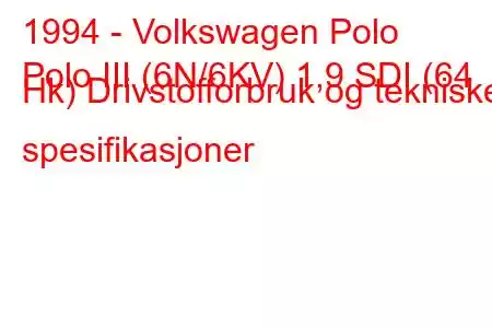 1994 - Volkswagen Polo
Polo III (6N/6KV) 1,9 SDI (64 Hk) Drivstofforbruk og tekniske spesifikasjoner