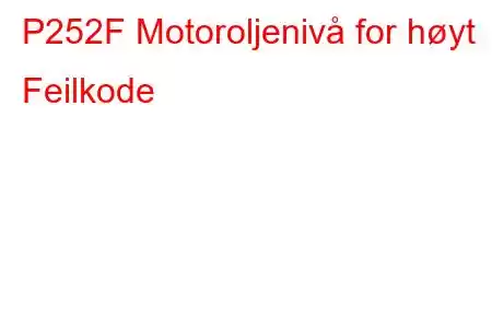 P252F Motoroljenivå for høyt Feilkode