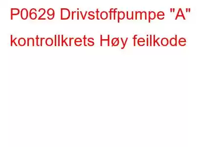 P0629 Drivstoffpumpe 