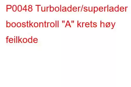 P0048 Turbolader/superlader boostkontroll 