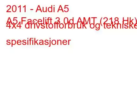 2011 - Audi A5
A5 Facelift 3.0d AMT (218 Hk) 4x4 drivstofforbruk og tekniske spesifikasjoner