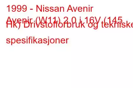 1999 - Nissan Avenir
Avenir (W11) 2.0 i 16V (145 Hk) Drivstofforbruk og tekniske spesifikasjoner