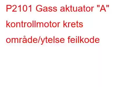 P2101 Gass aktuator 