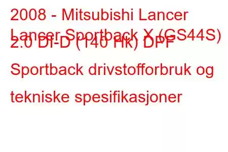 2008 - Mitsubishi Lancer
Lancer Sportback X (GS44S) 2.0 DI-D (140 Hk) DPF Sportback drivstofforbruk og tekniske spesifikasjoner