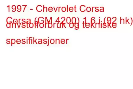 1997 - Chevrolet Corsa
Corsa (GM 4200) 1,6 i (92 hk) drivstofforbruk og tekniske spesifikasjoner