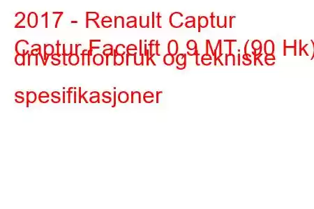 2017 - Renault Captur
Captur Facelift 0,9 MT (90 Hk) drivstofforbruk og tekniske spesifikasjoner