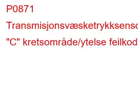 P0871 Transmisjonsvæsketrykksensor/bryter 