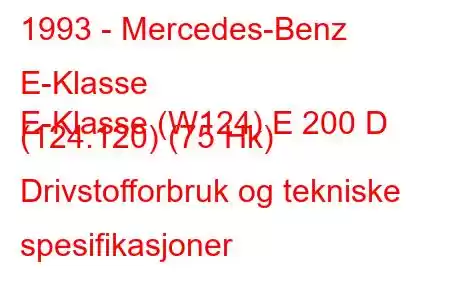 1993 - Mercedes-Benz E-Klasse
E-Klasse (W124) E 200 D (124.120) (75 Hk) Drivstofforbruk og tekniske spesifikasjoner