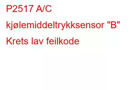 P2517 A/C kjølemiddeltrykksensor 