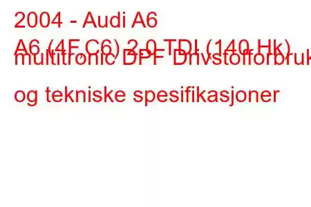 2004 - Audi A6
A6 (4F,C6) 2.0 TDI (140 Hk) multitronic DPF Drivstofforbruk og tekniske spesifikasjoner