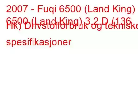 2007 - Fuqi 6500 (Land King)
6500 (Land King) 3.2 D (136 Hk) Drivstofforbruk og tekniske spesifikasjoner